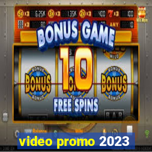 video promo 2023